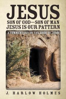 Jesus Son of God—Son of Man Jesus Is Our Pattern