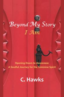 Beyond My Story . . . I AM