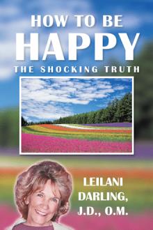 How To Be Happy, the Shocking Truth