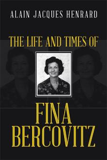 The Life and Times of Fina Bercovitz