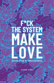 F*ck the System, Make Love