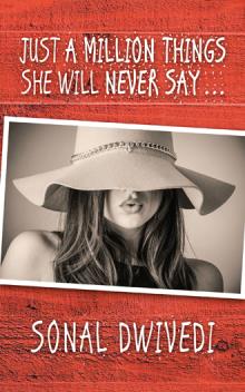 Just a Million Things She Will Never Say . . .