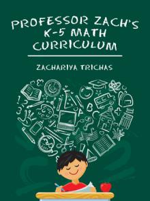 Professor Zach’s K-5 Math Curriculum