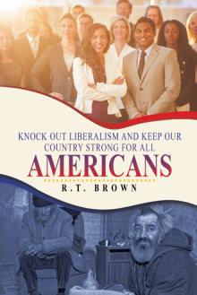 Knock Out Liberalism and Keep Our Country Strong for All Americans