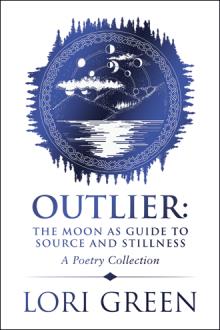 Outlier: The Moon as Guide to Source and Stillness