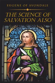 The Science of Salvation Also
