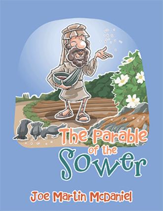 The Parable Of The Sower By Joe Mcdaniel
