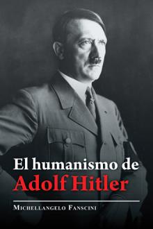 El humanismo de Adolf Hitler