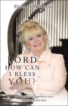 Lord, How Can I Bless You?