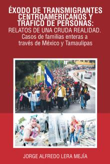 Éxodo de transmigrantes centroamericanos y tráfico de personas: relatos de una cruda realidad.