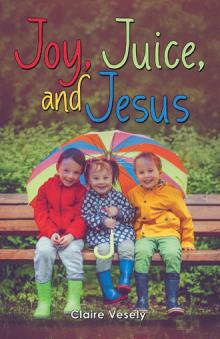 Joy, Juice, and Jesus