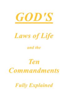 God’s Laws of Life and the Ten Commandments Fully Explained