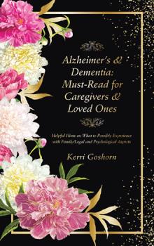Alzheimer’s & Dementia: Must-Read for Caregivers & Loved Ones