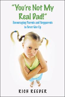 “You’re Not My Real Dad!”