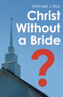 Christ Without a Bride?