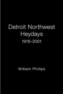 Detroit Northwest Heydays 1918–2001