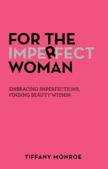 For the Imperfect Woman