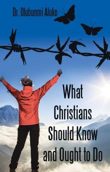 What Christians Should Know and Ought to Do
