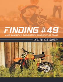 Finding #49 and America’s Forgotten Motocross Team