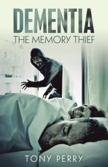 DEMENTIA The Memory Thief