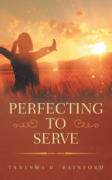 PERFECTING TO SERVE