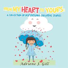 From my heart to yours: a collection of inspirational childrens stories