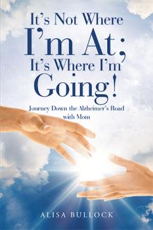 It’s Not Where I’m At; It’s Where I’m Going!