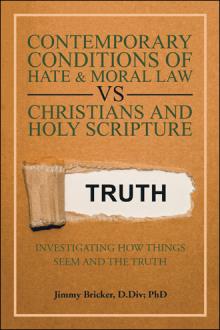 Contemporary Conditions of Hate & Moral Law Vs Christians and Holy Scripture