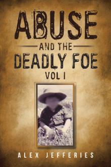 ABUSE AND THE DEADLY FOE