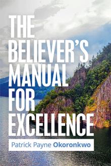 THE BELIEVER’S MANUAL FOR EXCELLENCE