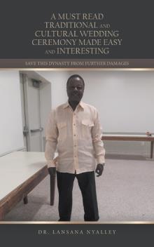 A MUST READ TRADITIONAL AND CULTURAL WEDDING CEREMONY MADE EASY AND INTERESTING