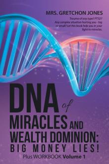 DNA of Miracles and Wealth Dominion:  Big Money Lies!