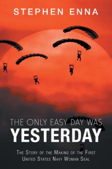 The Only Easy Day was Yesterday