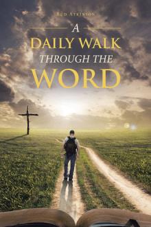 A DAILY WALK THROUGH THE WORD