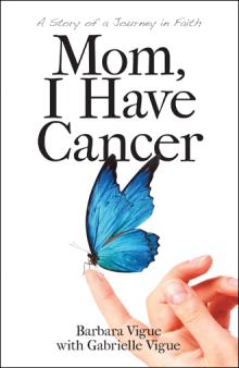 Mom, I Have Cancer