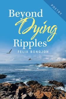 BEYOND DYING RIPPLES
