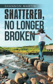 Shattered, No Longer Broken