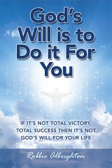God’s Will is to  Do it For You