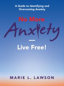 No More Anxiety—Live Free!