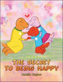 The Secret to Being Happy