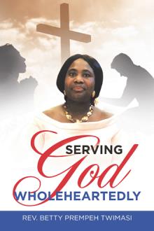 SERVING GOD WHOLEHEARTEDLY