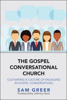 THE GOSPEL CONVERSATIONAL CHURCH