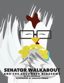 SENATOR WALKABOUT AND THE CUCUMBER BLOSSOMS