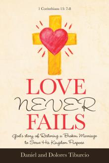 LOVE NEVER FAILS