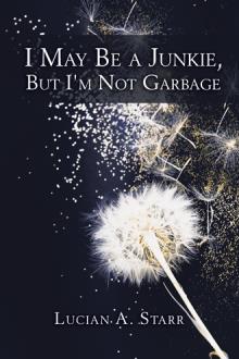 I May Be a Junkie, But I'm Not Garbage