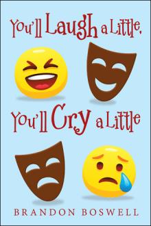 You’ll Laugh a Little, You’ll Cry a Little