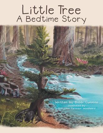 Little Tree A Bedtime Story By Bobbi Cummins Illustrated By Sherylann Furneaux Woodward Little Tree A Bedtime Story By Bobbi Cummins Illustrated By Sherylann Furneaux Woodward