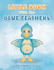 Little Duck With The Blue Feathers