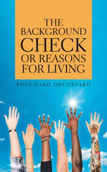 The Background check or reasons for living