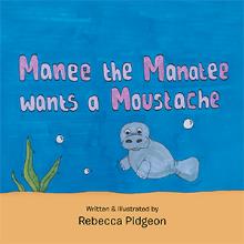 Manee the Manatee wants a Moustache